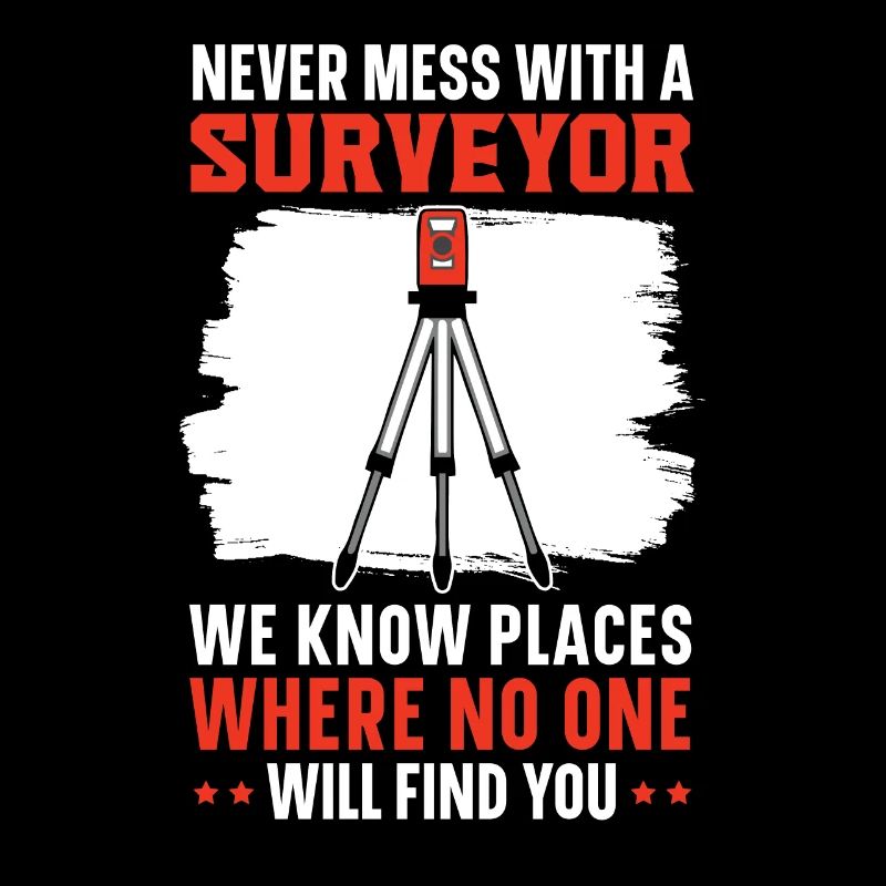 Never mess with a surveyor