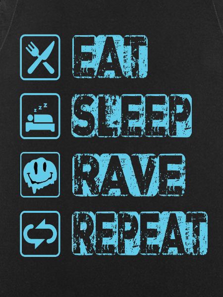 Eat Sleep Rave Repeat