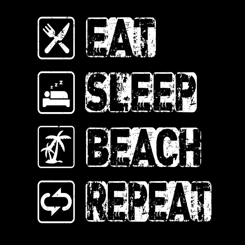 Eat Sleep Beach Repeat