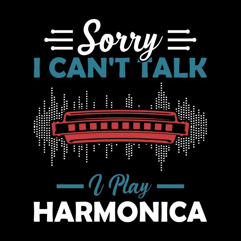 Sorry I Cant Talk I Play Harmonica Harmonica Play