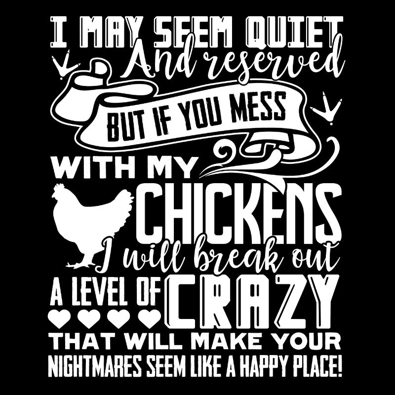 Chicken Don't Mess With My Chickens