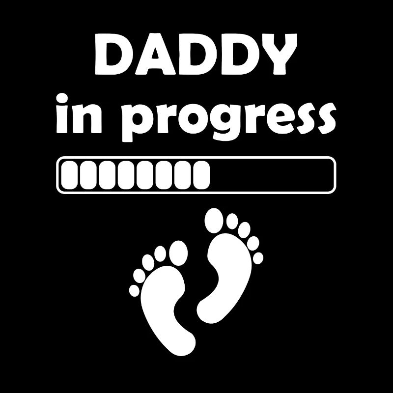 Daddy to be - Daddy In Progress