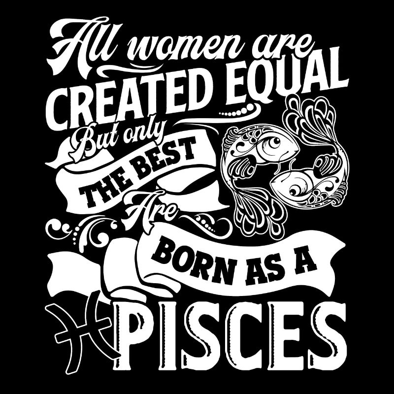 Pisces The Best Are Born As A Pisces