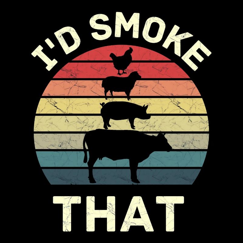 I'd Smoke That