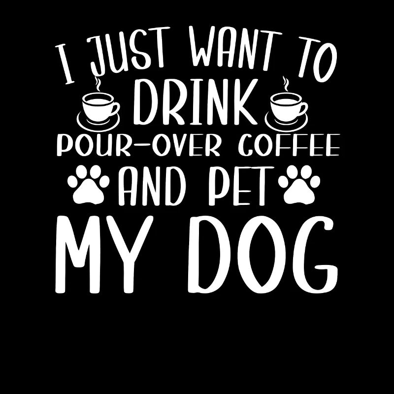 Hand-filtered coffee and dog lovers