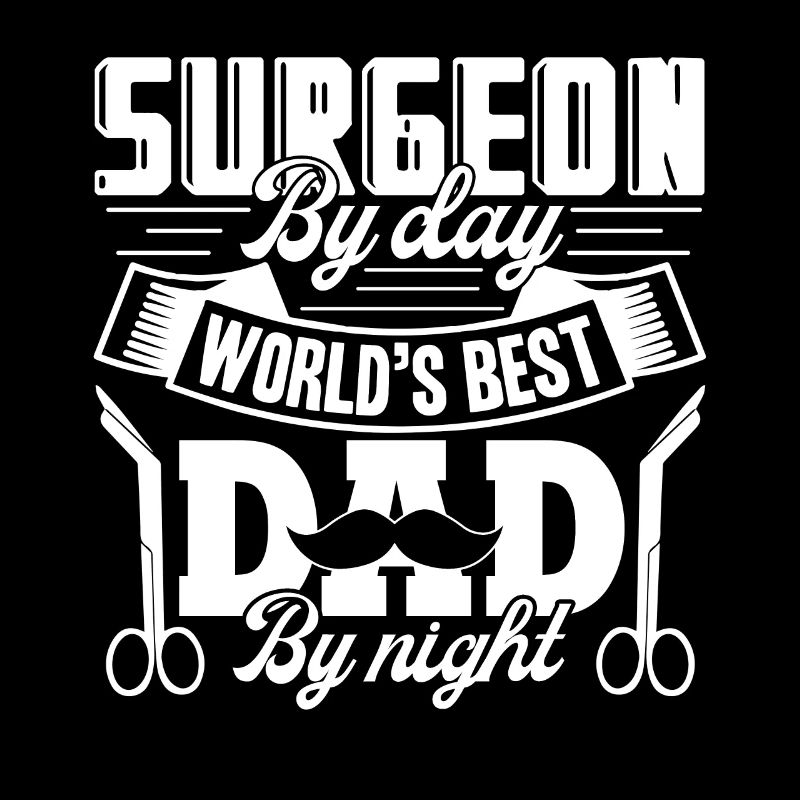 Surgeon Surgeon By DayDad By Night