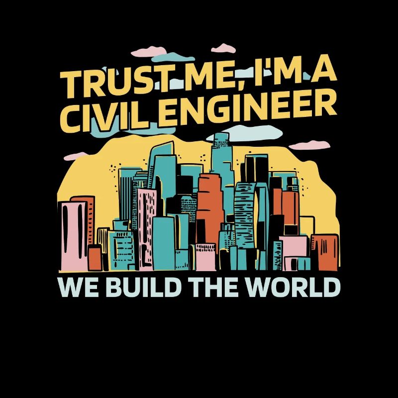 Civil Engineer Trust Me I'm A Civil Construction