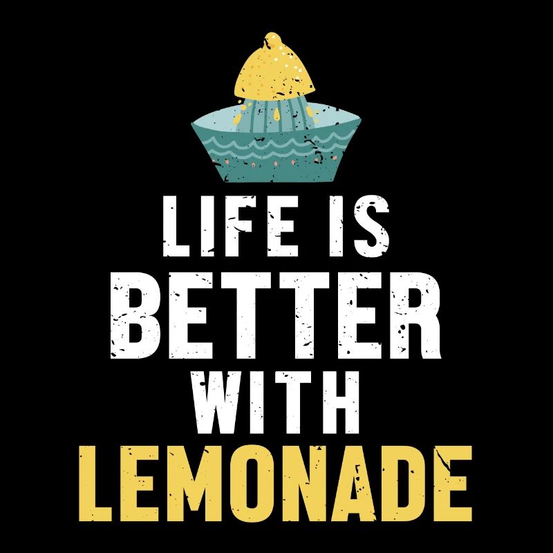 Life is Better with Lemonade Lemonade