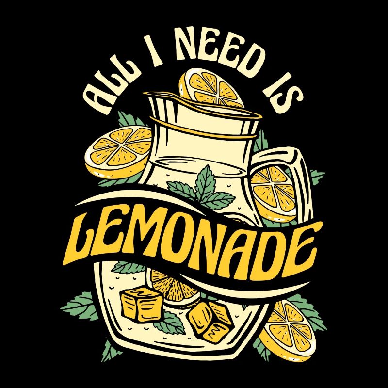 All I Need Is Lemonade Lemonade Lemonade
