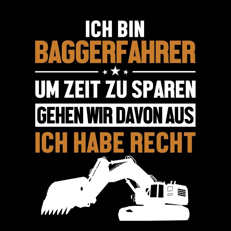 Baggerfahrer hat immer Recht Excavator