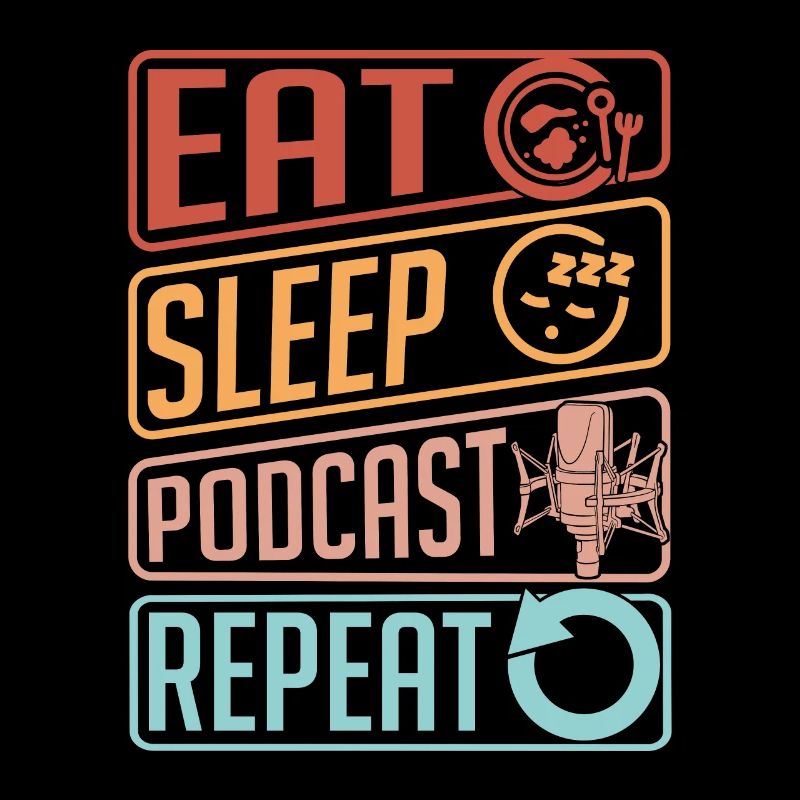 Podcasting Eat Sleep Podcast Microphone Podcaster