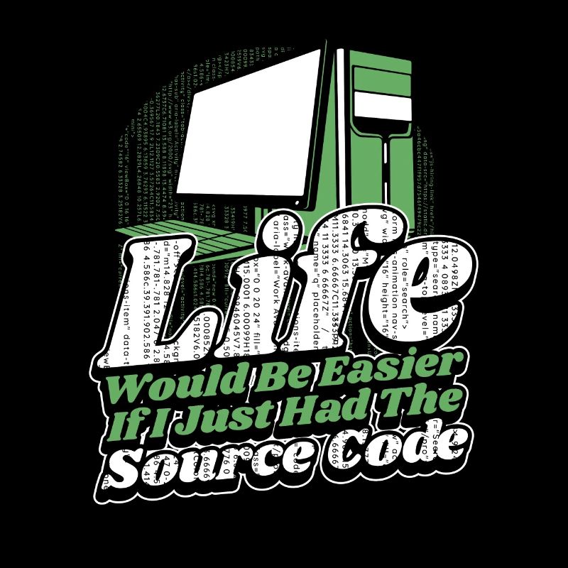 La vie serait plus facile Développeur Coder Programmeur