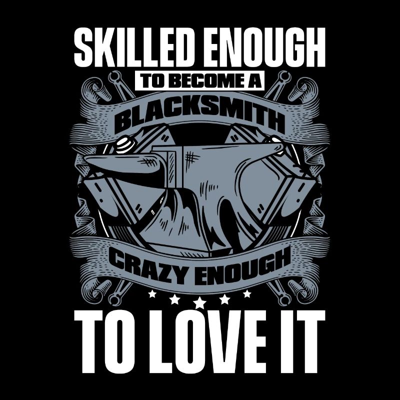 Skilled To Become Blacksmith Crazy Enough To Love