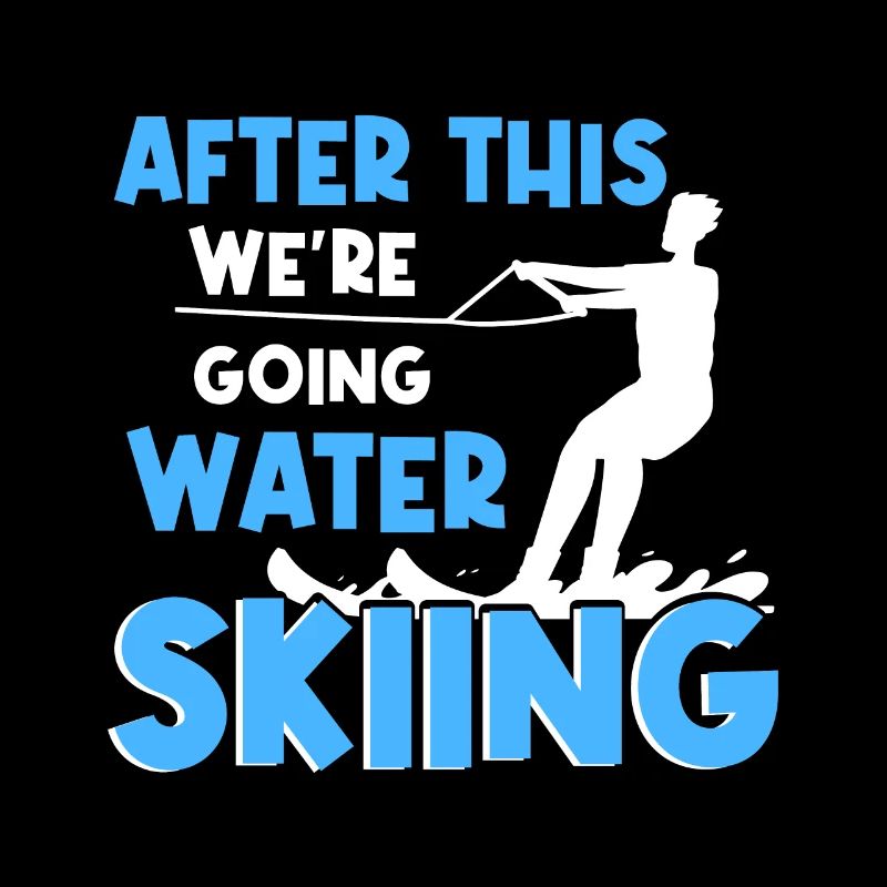 Afterwards we go water skiing