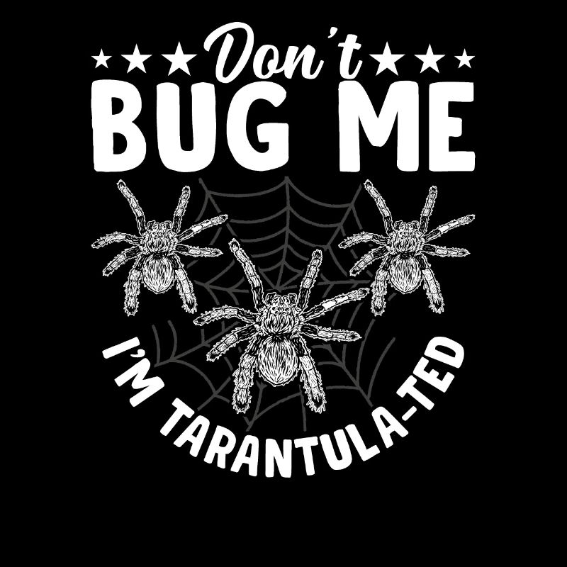 I'm Tarantula-ted Tarantula Owner Pet