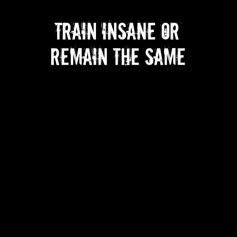 Fitness - Train insane or remain the same