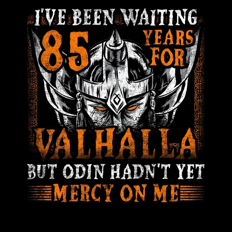 Waiting 85 Years for Valhalla 85th Birthday