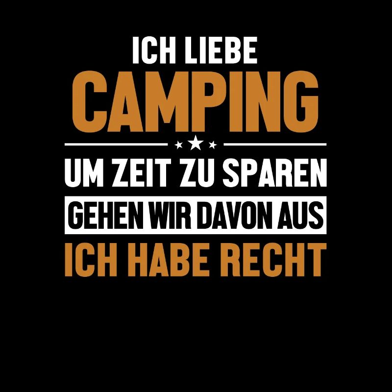 Camping is always right Camping Camping