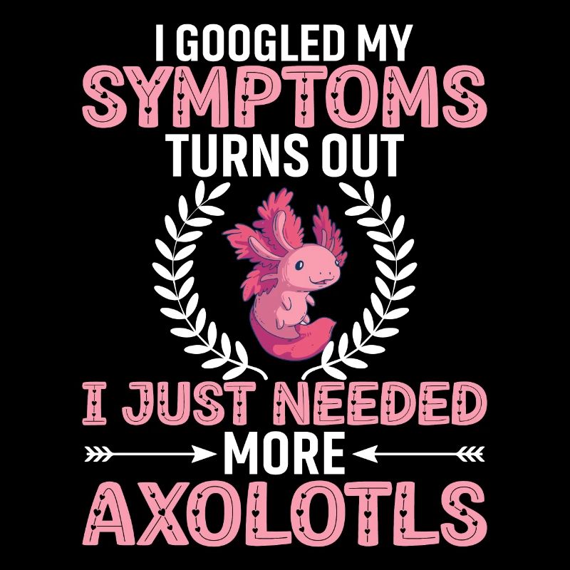 J’ai googlé mes symptômes I - axolotls