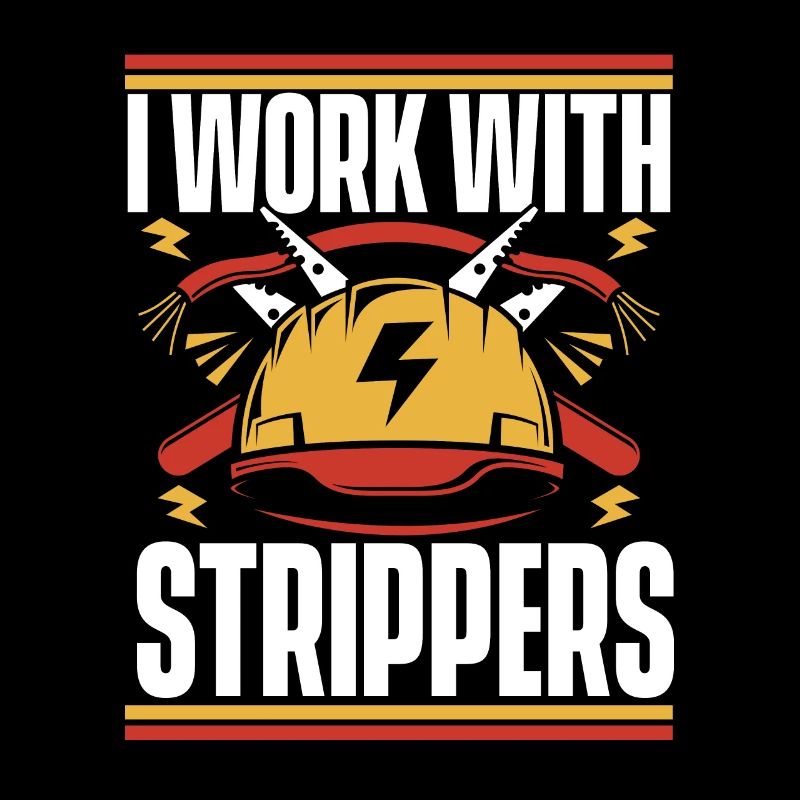 I Work With Strippers Elektroniker Elektriker