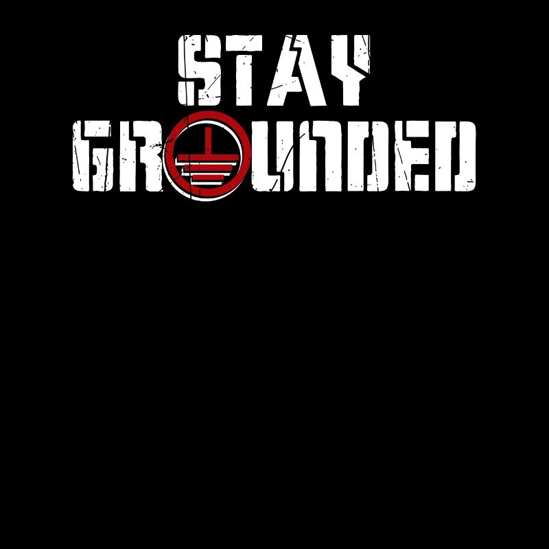 Stay Grounded Electrician Electronics Technician