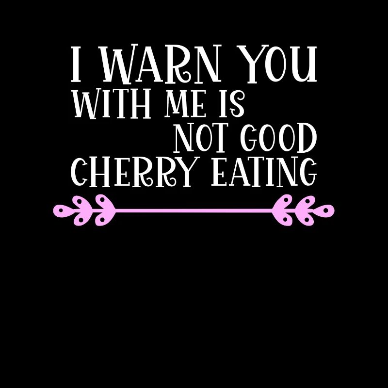 with me is not good cherry eating Denglisch