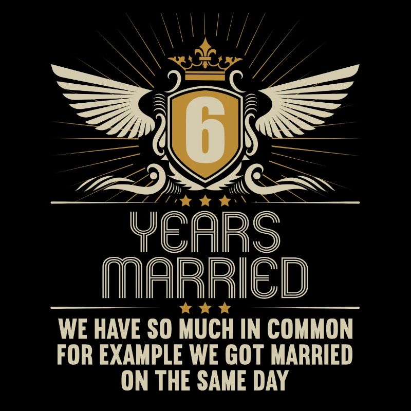 We have a lot in common 6th wedding anniversary