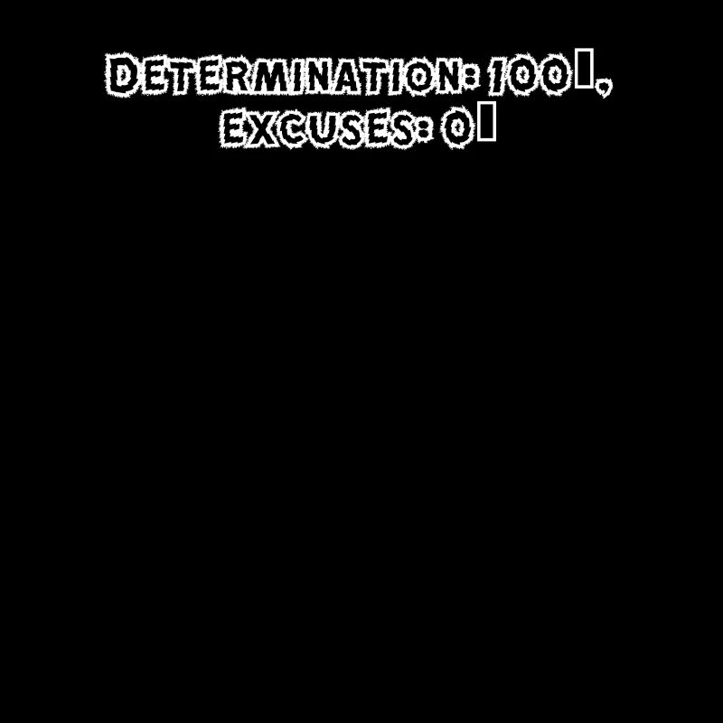 Fitness - Determination: 100%, excuses: 0%