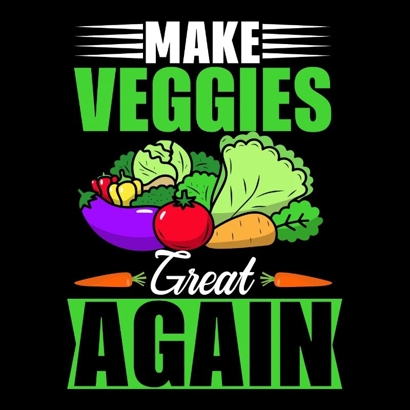 Makes veggies great again