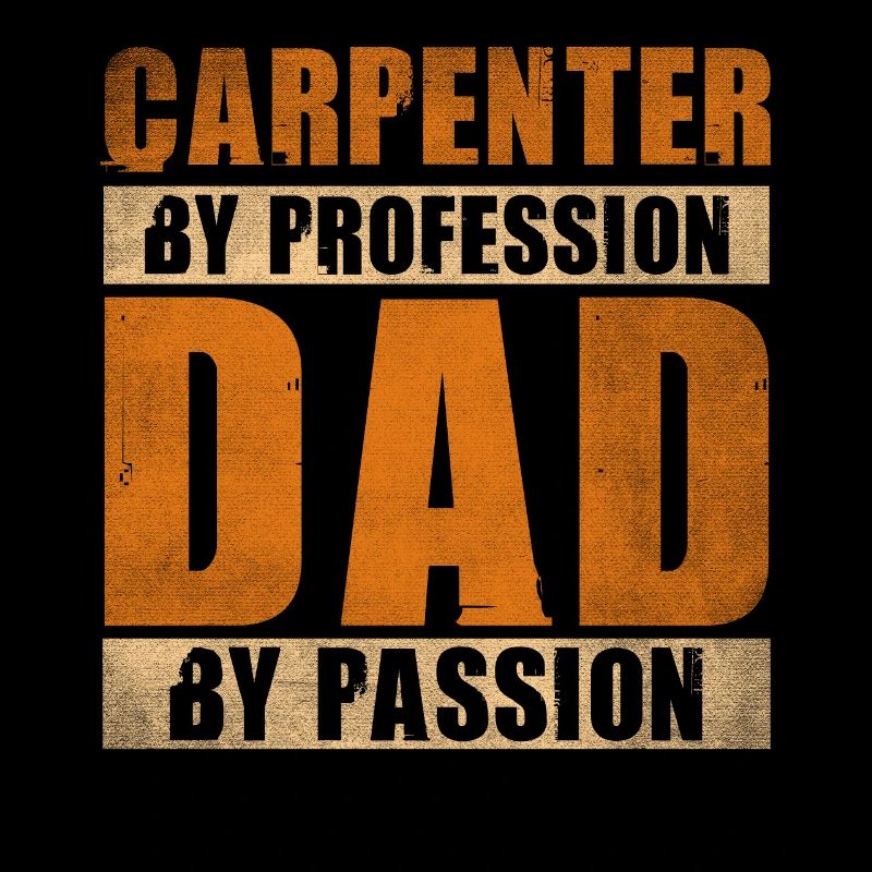 Papa par passion Profession Charpentier