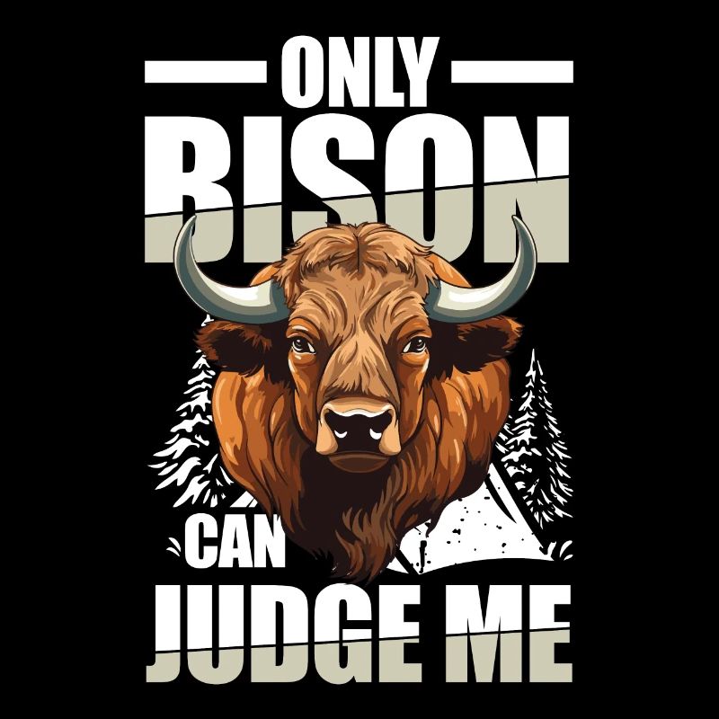Only Bison Can Judge Me für einen Bison-Fan oder