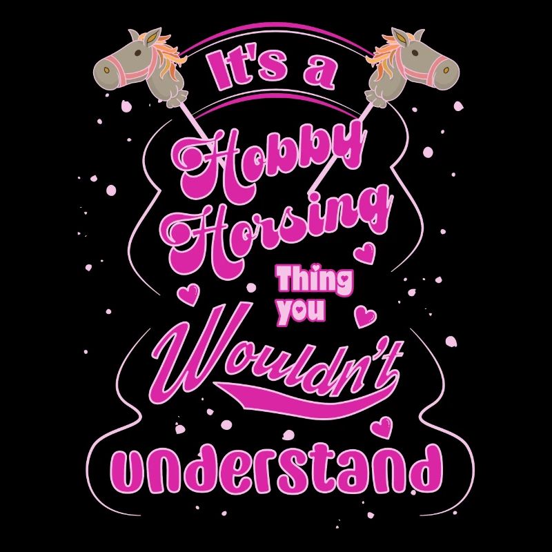 It's a Hobby Horsing Thing You Wouldn't Understand