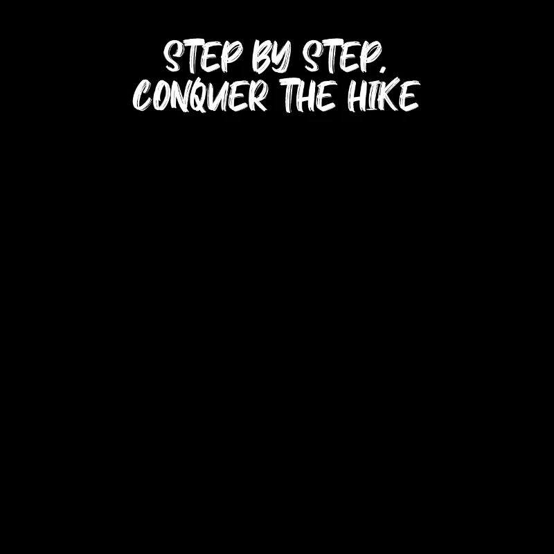 Hiking - Step by step, conquer the hike
