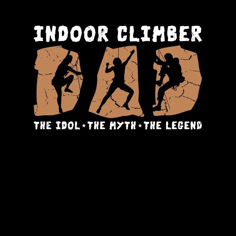 Indoor Climber Dad The Idol The Myth Climbing Wall