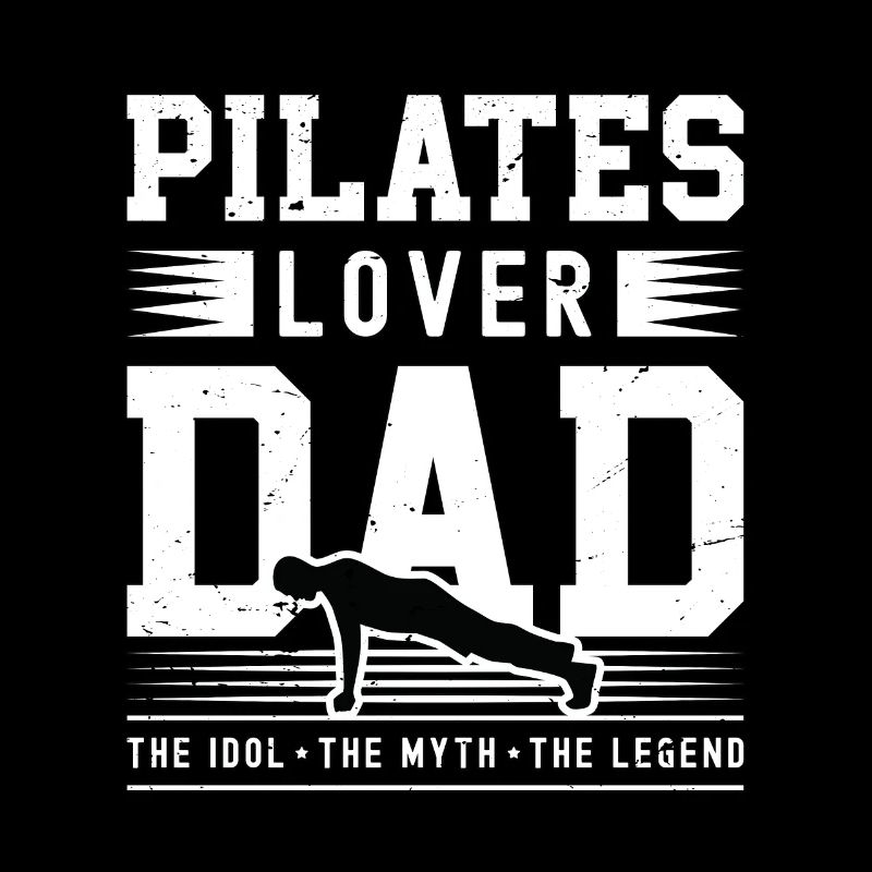 Pilates Lover Dad The Idol The Myth Pilates Coach