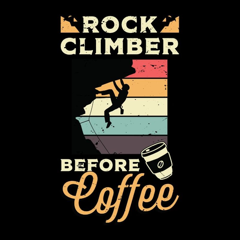 Rock Climber Before Coffee Climbing Coffee Lover