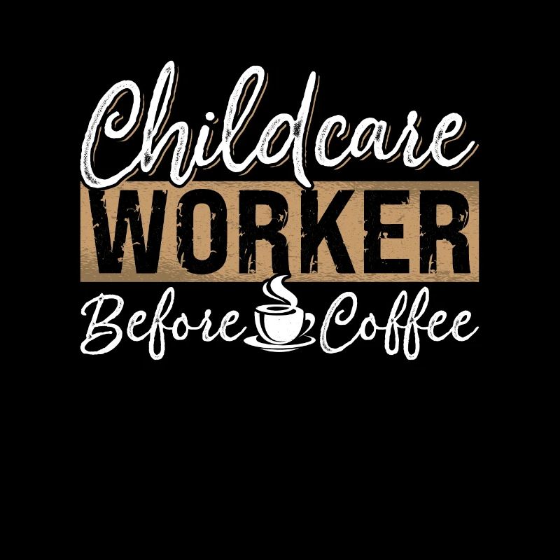 Childcare Worker Before Babysitting Coffee Lover