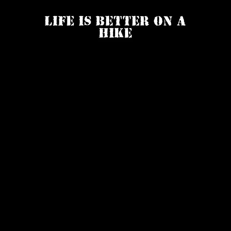 Hiking - Life is better on a hike