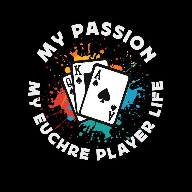 Euchre Player My Passion My Euchre Card Game Lover