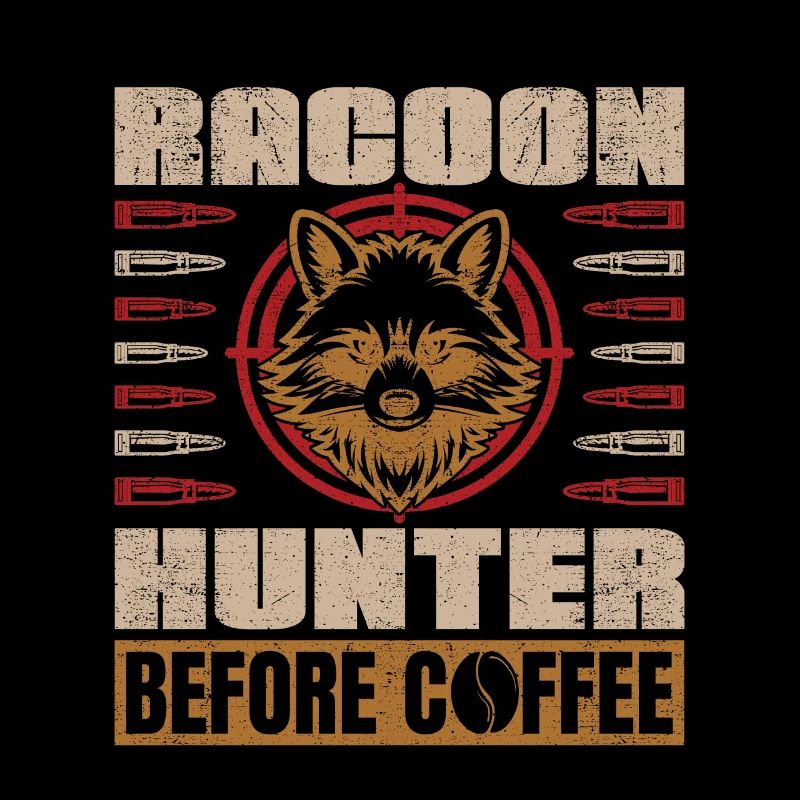 Racoon Hunter Before Coffee Hunting Coffee Lover