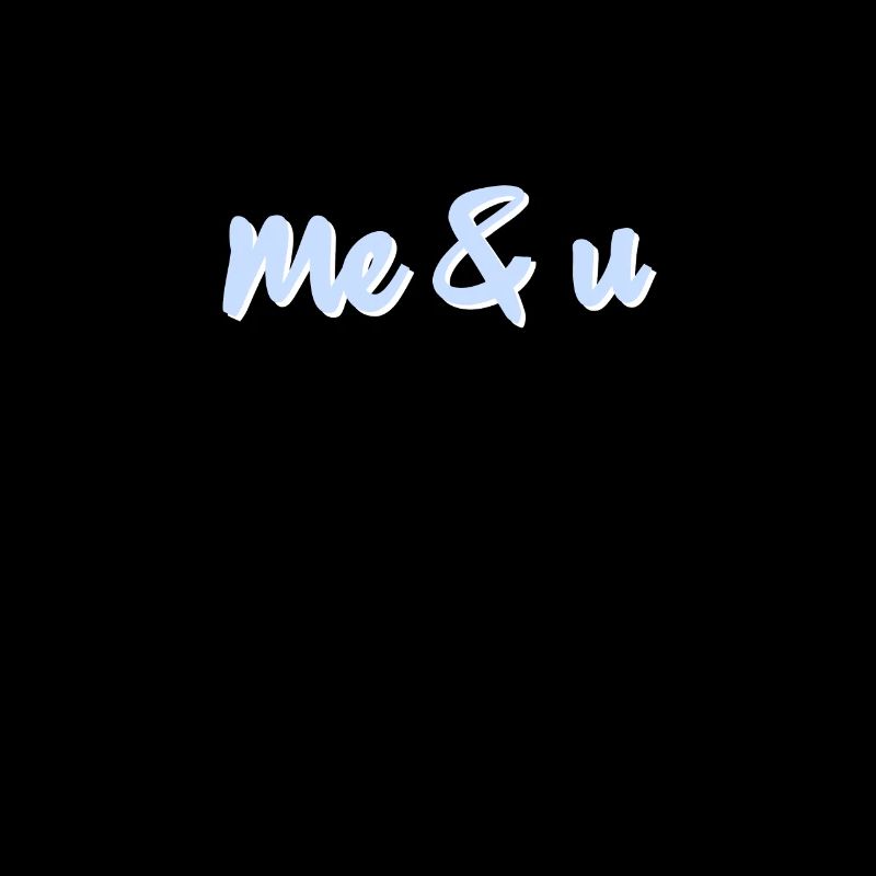 Me and U