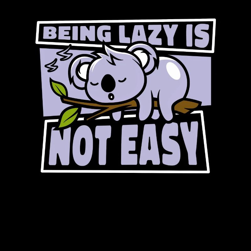 Being Lazy Is Not Easy Koalabear Eucalyptus Koala