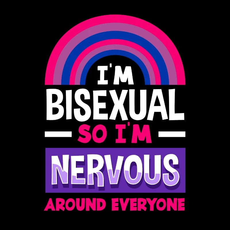 Bisexual Love Everyone Nervous