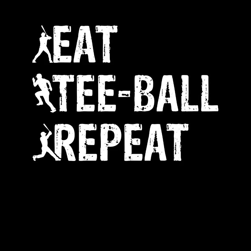 Tee-ball Player - Eat Tee-ball Repeat