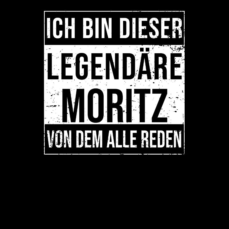 I'm this legendary for Moritz