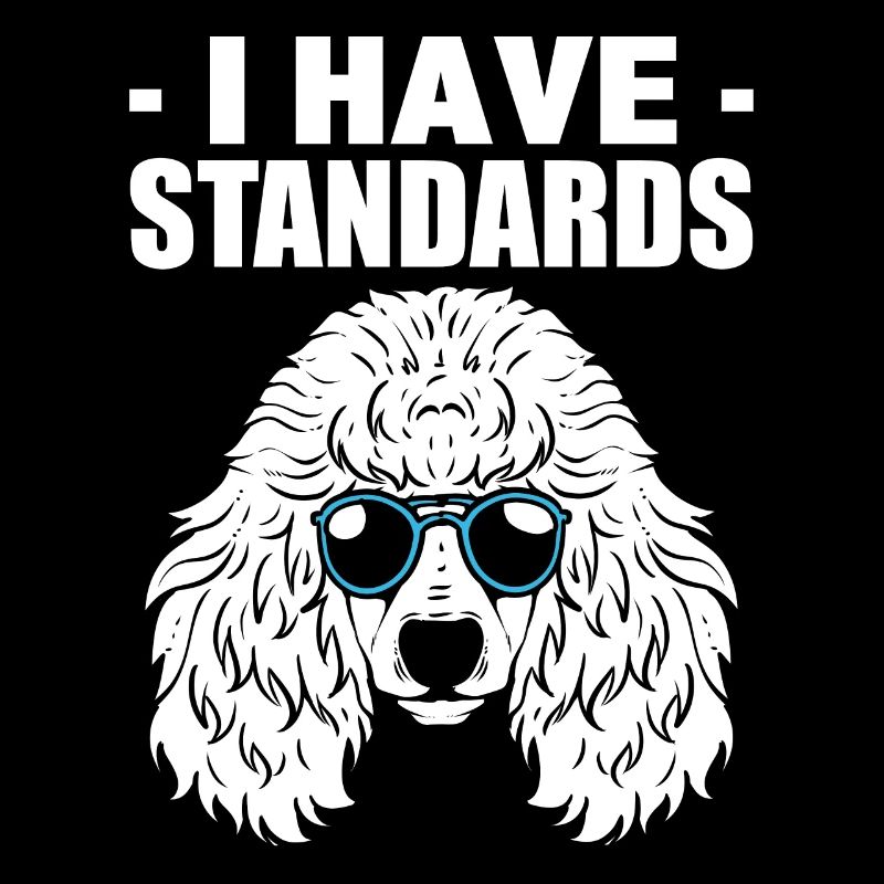 I Have Standards Hundewanderer