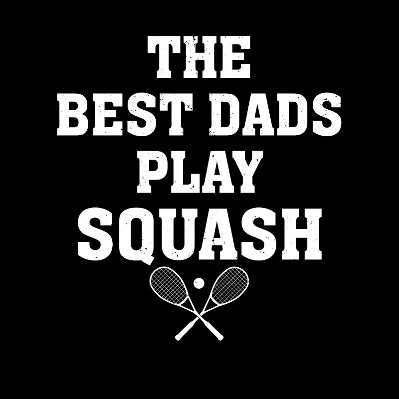 Squash Player Daddy - The best dads play Squash