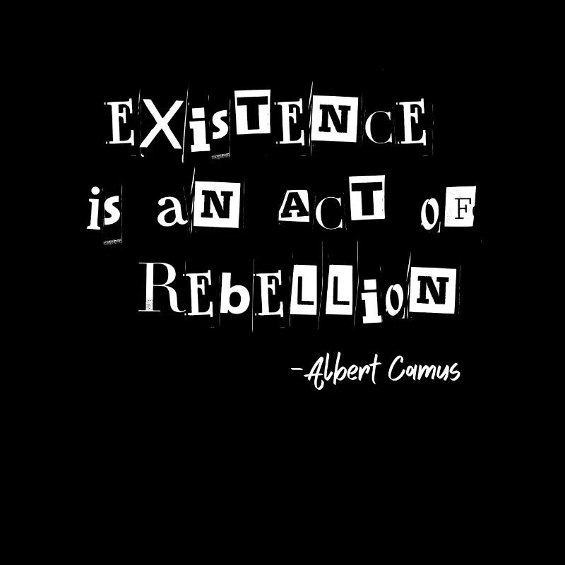 L’existence est un acte de rébellion Albert Camus