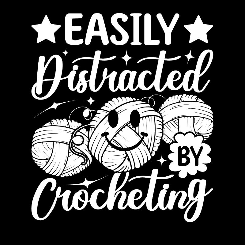 Crochet - Easily Distracted By Crocheting