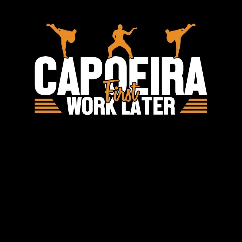 Capoeira First Work Later Capoeirista Ginga Dance